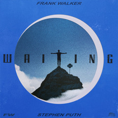 Waiting (feat. Stephen Puth)