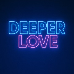 DEEPER LOVE