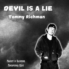 TOMMY RICHMAN - DEVIL IS A LIE (Auccy & Elainne Amapiano Edit)