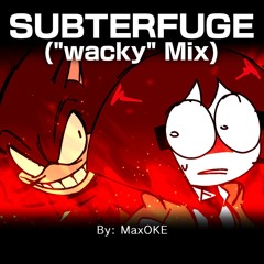 SUBTERFUGE ("wacky" Mix) [ft. fl0pd00dle]