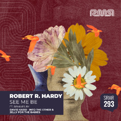 Premiere : Robert R. Hardy - See Me Be (Original Mix) [Ready Mix Records]