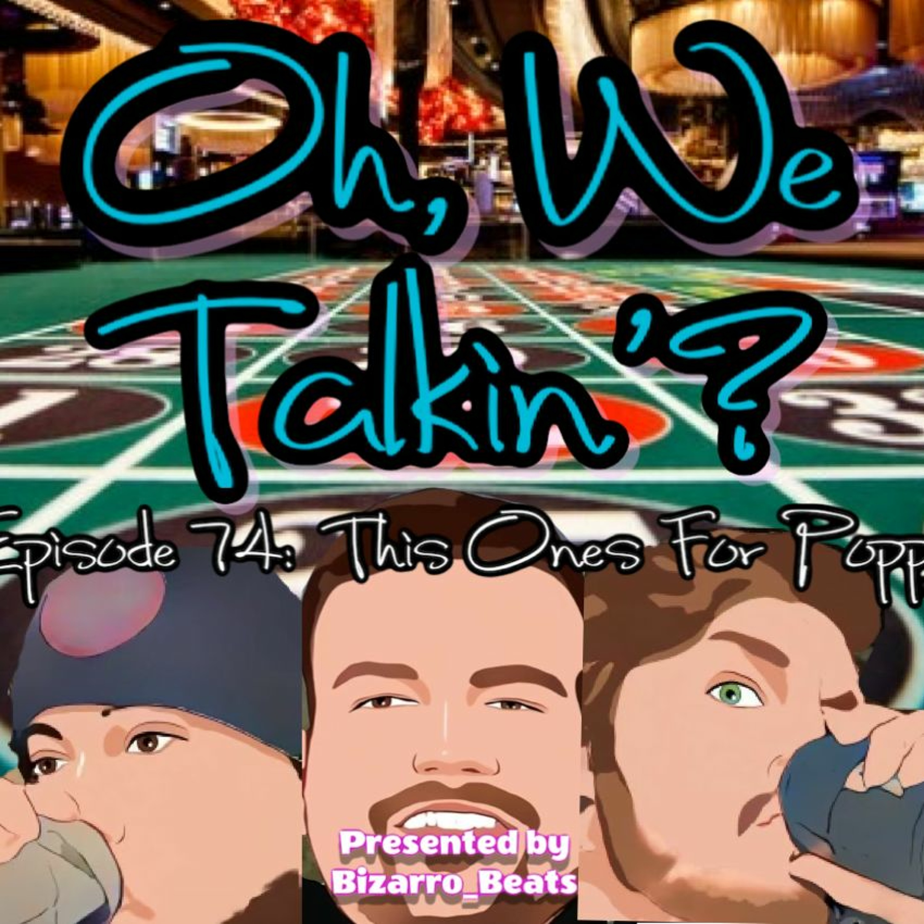 Ep. 74: This One is for Poppy ft. Mookie and Bear episode artwork