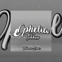 OPHELIA TEKKNO