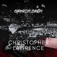 Chronicles Curates : Christopher Lawrence