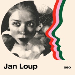 LAYER #280 | Jan Loup