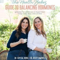 The Health Babes’ Guide to Balancing Hormones: A Detailed Plan with Recipes to Support Mood Energy L