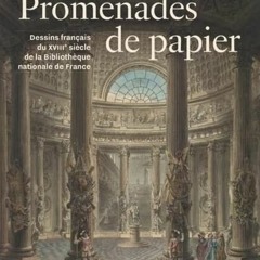 Télécharger eBook Promenades de papier - Dessins du XVIIIe siècle des collections Bibliothèque n