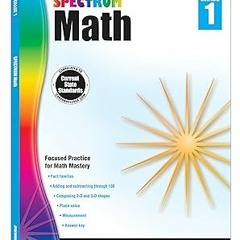 ~Read~[PDF] Spectrum 1st Grade Math Workbooks, Ages 6 to 7, Grade 1 Math Workbook, Adding and S