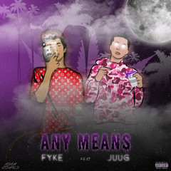 Any Means (ft. Juug)