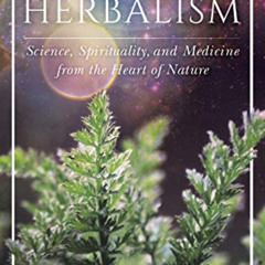 DOWNLOAD EPUB 📦 Evolutionary Herbalism: Science, Spirituality, and Medicine from the