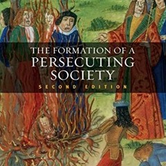 View PDF The Formation of a Persecuting Society: Authority and Deviance in Western Europe 950-1250 b