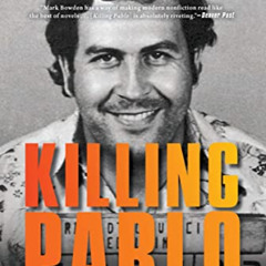 [Free] KINDLE 📁 Killing Pablo: The Hunt for the World's Greatest Outlaw by  Mark Bow