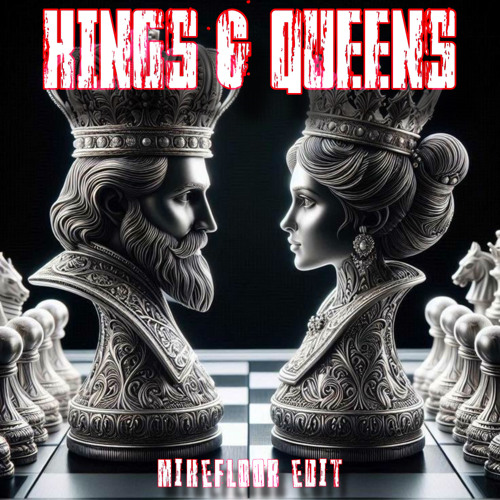 KINGS AND QUEENS - MIKEFLOOR EDIT [FREE DOWNLOAD]