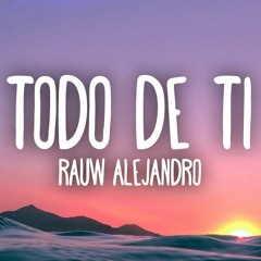 R.a.w A.lejandro - Todo De Ti ( Tronik Remix )