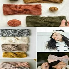 [PDF] ❤️ Read EASY KNITTING PATTERN TO STYLISH EAR WARMERS MAKING FOR BEGINNERS: Complete suppli
