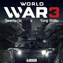 WWIII (World War III )ft Yung Shittu