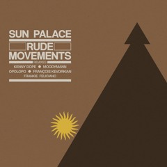 SunPalace - Rude Movements (OPOLOPO Remix)