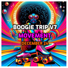BOOGIE TRIP  7 - MOVEMENT 2025