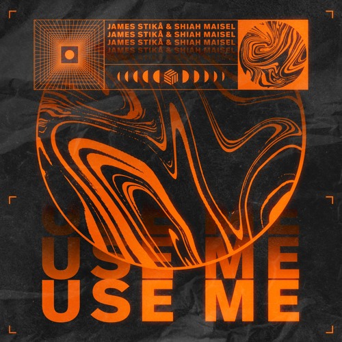 James Stikå & Shiah Maisel - Use Me