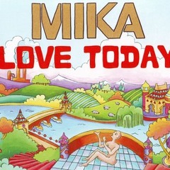 MIKA Love Today (Hauzza & Chusi Remix)