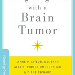 ACCESS KINDLE 📄 Navigating Life with a Brain Tumor (Brain and Life Books) by  Lynne
