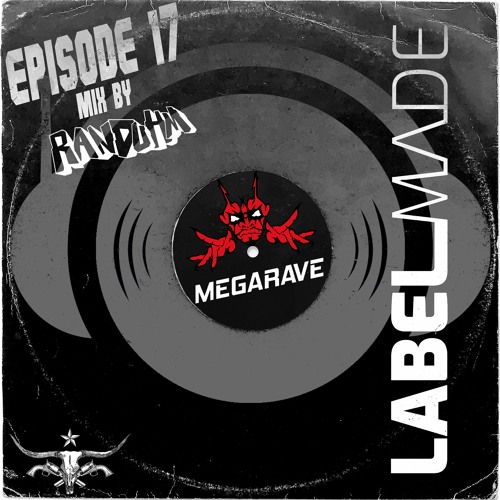 Label Made EP17 MegaRave Mixed by Randuhm