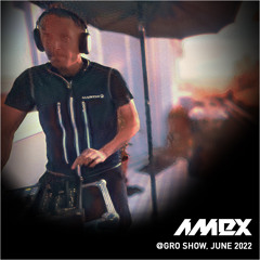 Amex @ Gro Show [Techno-DnB Mix, 2022-06]