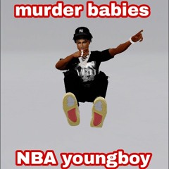 NBA YoungBoy “Murder Babies  audio