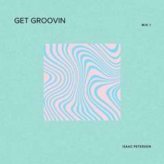 Isaac Peterson - Get Groovin