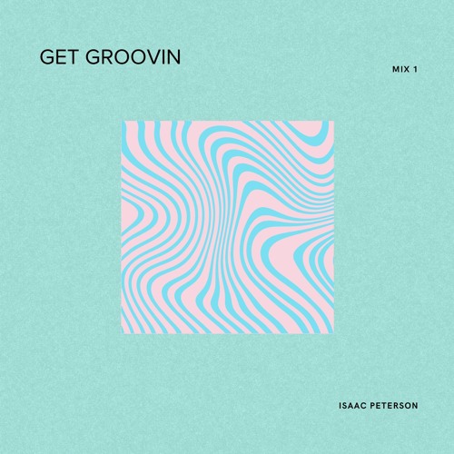 Isaac Peterson - Get Groovin