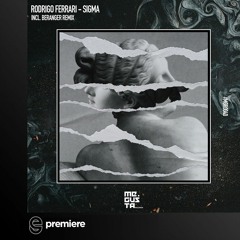 Premiere: Rodrigo Ferrari - Sigma (Beranger Remix) - Me Gusta Records