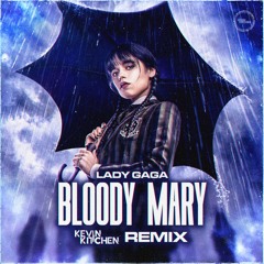 Bloody Mary (Kevin Kitchen Remix)