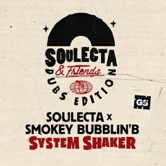 Soulecta x Smokey Bubblin' B - System Shaker (Extended Mix)