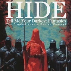 [DARK FANTASY TikTok Song Epic Cover/Remix] HIDE ~ Tell Me Your Darkest Fantasies (Dorian Concept)