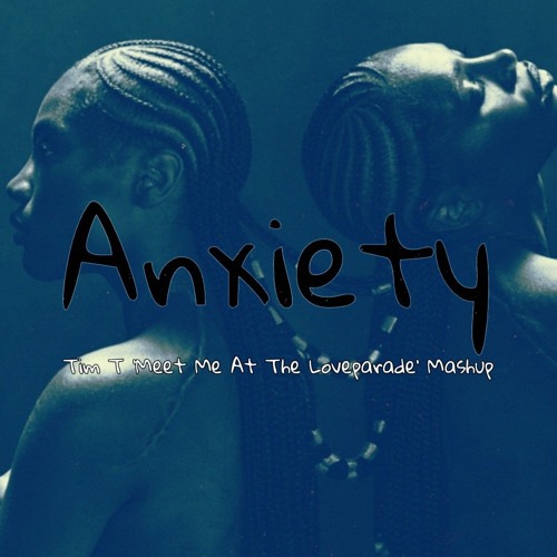 Anxiety (Tim T 'Meet Me At The Loveparade' Mashup) - Doechii x Da Hool, B00ST