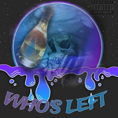 Who's Left Remix. Ejay ft.Ghost (Prod by L.K. Percy. Mixed by Qrixtol)