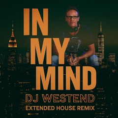 DJ Westend - In  My Mind - Deep & Afro House Mix
