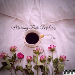 MORNING PICK ME UP