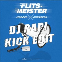 Jebroer & Outsiders - Flitsmeister (DJ PAPI KICK EDIT)