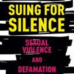 [Download] Suing for Silence: Sexual Violence and Defamation Law (Law and Society) - Mandi Gray