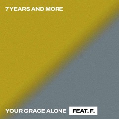 Your Grace Alone - Feat. F.
