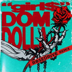 Dom Dolla - girl$ (ROSEDRiiVE Remix)