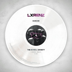 DOECHII - THE BOMB VS. ANXIETY (LXRENZ REMIX)