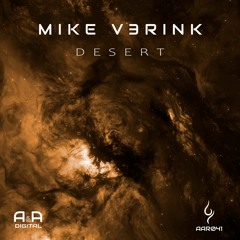 MIKE V3RINK - DESERT (ORIGINAL MIX) // OUT NOW! (A & A GOLD)