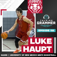 Ep 118: UNM Lobos guard Luke Haupt (TG 10.13.25)