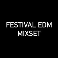 FESTIVAL EDM MIXSET