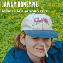 JAWNY - Honeypie (Miguel Alejandro Edit)