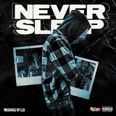 NEVER SLEEP (prod. LLB)