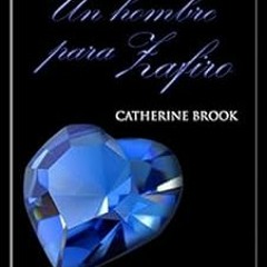 View PDF Un hombre para Zafiro (Joyas de la nobleza 3) (Spanish Edition) by Catherine Brook