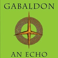 Open PDF An Echo in the Bone: A Novel (Outlander, Book 7) by  Diana Gabaldon